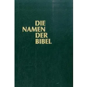 Produktbild des Artikels Die Namen der Bibel und ihre Bedeutung (Buch - Gebunden)