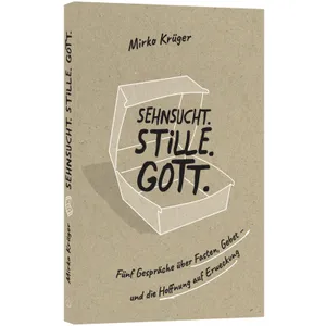Produktbild des Artikels Sehnsucht. Stille. Gott. (Buch - Klappenbroschur)