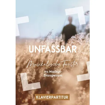 Produktbild des Artikels Unfassbar - Klavierpartitur (Liederbuch - Spiralbindung)