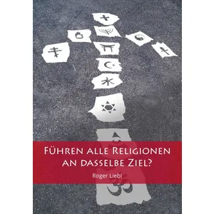 Produktbild des Artikels Führen alle Religionen an dasselbe Ziel? (Buch - Kartoniert)
