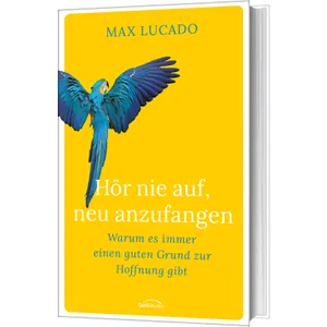 Produktbild des Artikels Hör nie auf, neu anzufangen (Buch - Gebunden)