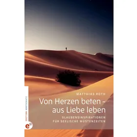 Produktbild des Artikels Von Herzen beten - aus Liebe leben (Buch - Gebunden)