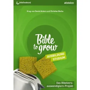Produktbild des Artikels Bible to Grow - Ausbildung, Studium (Buch - Geheftet)