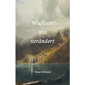Produktbild des Artikels Wie Gott uns verändert (Buch - Kartoniert)