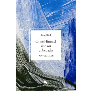 Produktbild des Artikels Ohne Himmel sind wir unbedacht (Buch - Gebunden)