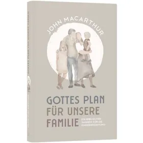 Produktbild des Artikels Gottes Plan für unsere Familie (Buch - Gebunden)