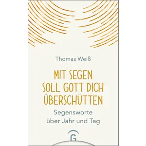 Produktbild des Artikels Mit Segen soll Gott dich überschütten (Buch - Gebunden)