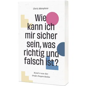 Produktbild des Artikels Wie kann ich mir sicher sein, was richtig und falsch ist? (Buch - Taschenbuch)