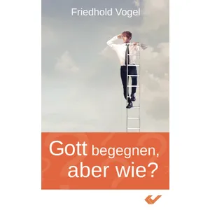 Produktbild des Artikels Gott begegnen - aber wie? (Buch - Taschenbuch)