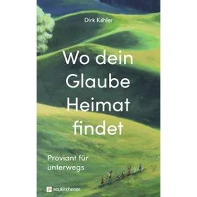 Produktbild des Artikels Wo dein Glaube Heimat findet (Buch - Klappenbroschur)