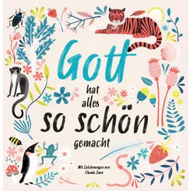 Produktbild des Artikels Gott hat alles so schön gemacht (Buch - Gebunden)