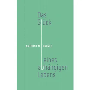 Produktbild des Artikels Das Glück eines abhängigen Lebens (Buch - Gebunden)