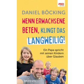Produktbild des Artikels Wenn Erwachsene beten, klingt das langweilig (Buch - Gebunden)
