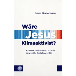 Produktbild des Artikels Wäre Jesus Klimaaktivist? (Buch - Paperback)