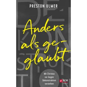 Produktbild des Artikels Anders als geglaubt - Mit Christus vor Augen Dekonstruktion verstehen (E-Book - ePUB Datei)