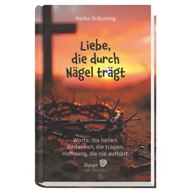 Produktbild des Artikels Liebe, die durch Nägel trägt (Buch - Gebunden)