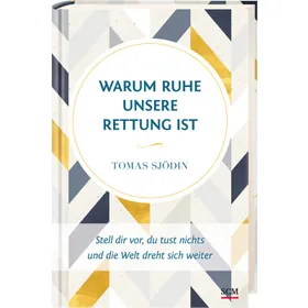 Produktbild des Artikels Warum Ruhe unsere Rettung ist (Buch - Gebunden)