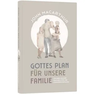 Produktbild des Artikels Gottes Plan für unsere Familie (Buch - Gebunden)