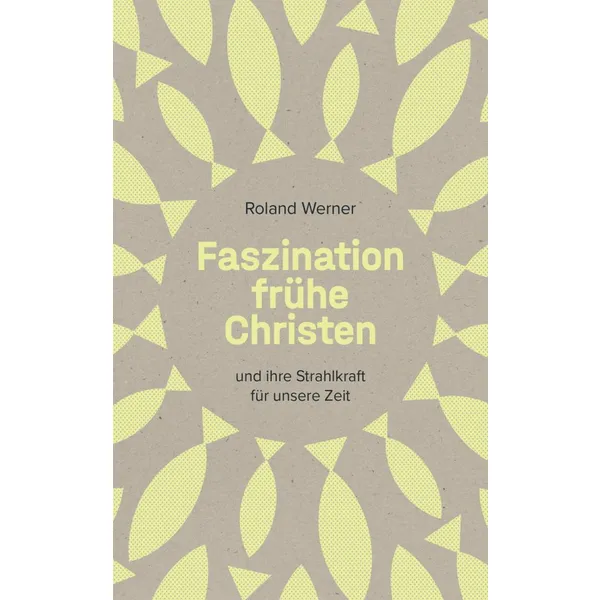 Produktbild des Artikels Faszination frühe Christen (Buch - Klappenbroschur)