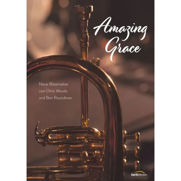 Produktbild des Artikels Amazing Grace - Bläserpartitur (Liederbuch - Geheftet)