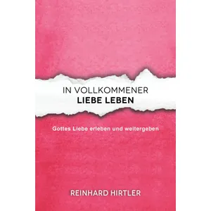 Produktbild des Artikels In vollkommener Liebe leben (Buch - Paperback)
