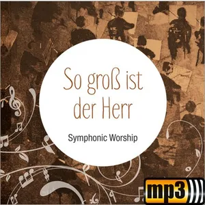 Produktbild des Artikels So groß ist der Herr - Symphonic Worship (MP3-Album - Download)