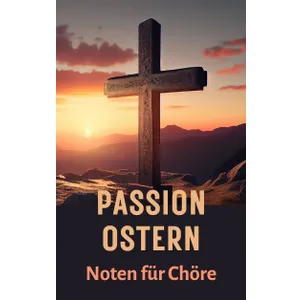 Produktbild des Artikels Passion und Ostern - Noten für Chöre (Noten - Download)