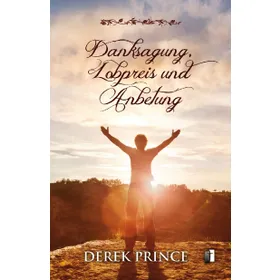 Produktbild des Artikels Danksagung, Lobpreis und Anbetung (Buch - Kartoniert)