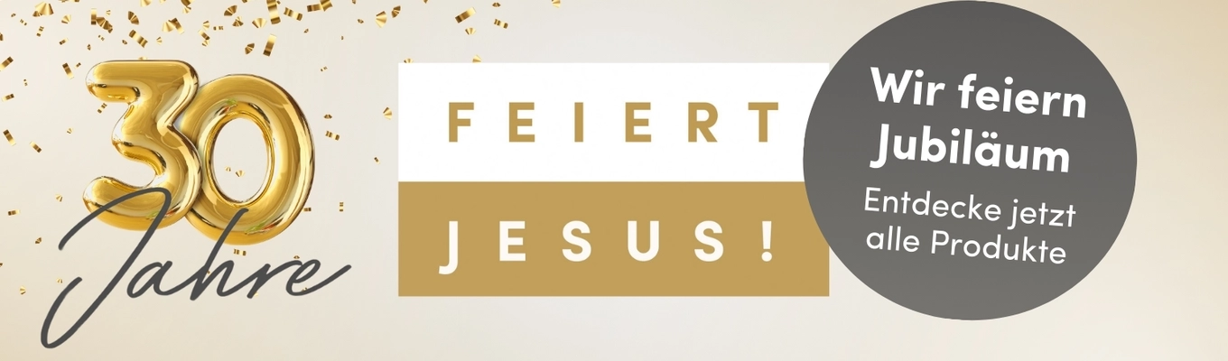 Bild zum Beitrag - Feiert Jesus! 