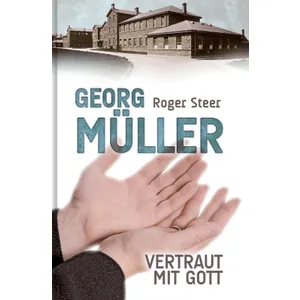 Produktbild des Artikels Georg Müller - Vertraut mit Gott (Buch - Gebunden)