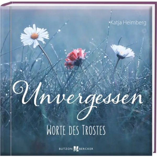 Produktbild des Artikels Unvergessen - Worte des Trostes (Buch - Gebunden)