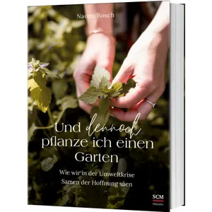 Produktbild des Artikels Und dennoch pflanze ich einen Garten (Buch - Klappenbroschur)