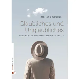 Produktbild des Artikels Glaubliches und Unglaubliches (Buch - Gebunden)
