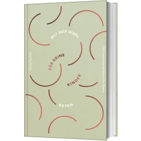 Produktbild des Artikels Mit der Bibel für deine Kinder beten (Buch - Gebunden)