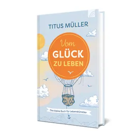 Produktbild des Artikels Vom Glück zu leben (Buch - Gebunden)