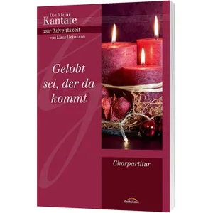 Produktbild des Artikels Gelobt sei der da kommt - Chorausgabe (Liederbuch - Geheftet)