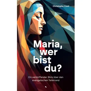 Produktbild des Artikels Maria, wer bist du? (Buch - Klappenbroschur)