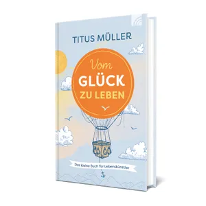 Produktbild des Artikels Vom Glück zu leben (Buch - Gebunden)