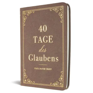 Produktbild des Artikels 40 Tage des Glaubens (Buch - Kunstleder)
