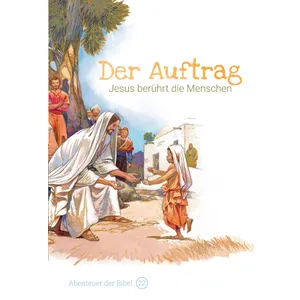 Produktbild des Artikels Der Auftrag - Jesus berührt die Menschen (Buch - Gebunden)