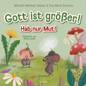 Produktbild des Artikels Gott ist größer! Hab nur Mut! (Buch - Gebunden)
