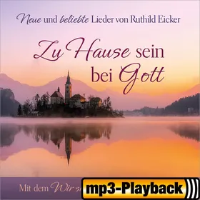 Produktbild des Artikels Zu Hause sein bei Gott (Playback ohne Backing) (MP3-Album - Download)