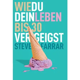 Produktbild des Artikels Wie du dein Leben bis 30 vergeigst (Buch - Klappenbroschur)