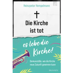 Produktbild des Artikels Die Kirche ist tot - es lebe die Kirche! (Buch - Paperback)