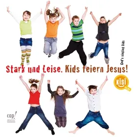 Produktbild des Artikels Stark und Leise - Kids Feiern Jesus (Audio - CD)
