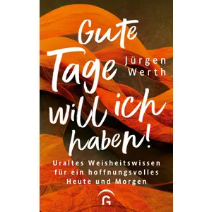Produktbild des Artikels Gute Tage will ich haben! (Buch - Gebunden)