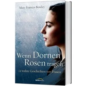 Produktbild des Artikels Wenn Dornen Rosen tragen (Buch - Gebunden)