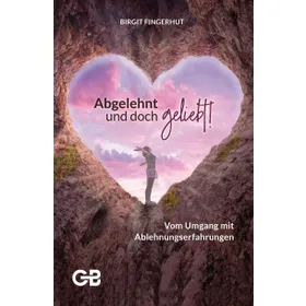 Produktbild des Artikels Abgelehnt und doch geliebt! (Buch - Paperback)