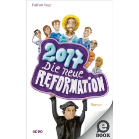 Produktbild des Artikels 2017 - Die neue Reformation (E-Book - ePUB Datei)