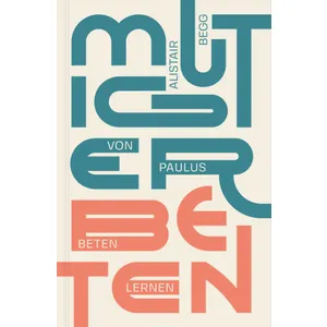 Produktbild des Artikels Mutiger beten (Buch - Klappenbroschur)